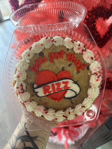 You got that RIZZ 6" mini cookie cake