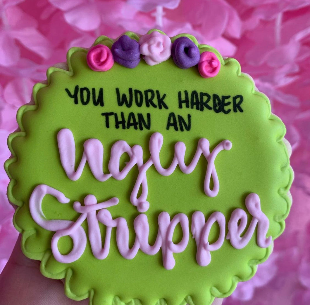 Ugly Stripper Cookie