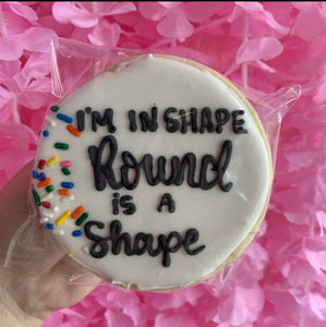 Round is a Shape Cookie